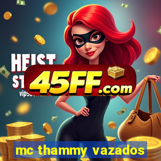 mc thammy vazados